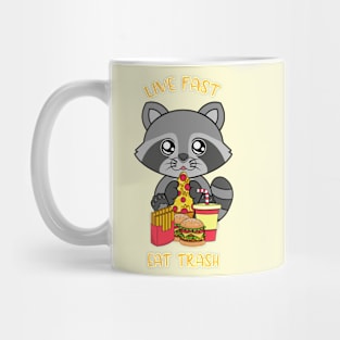 Live fast eat trash, cute raccoon eating fast food. Mug